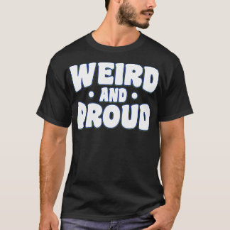 T-shirt Étrange Et Fier Weirdo