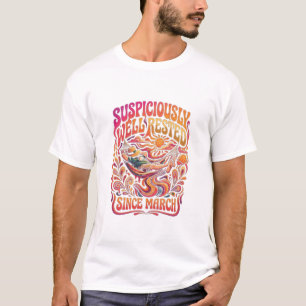 T-shirt Étrangement bien reposé depuis la retraite de mars