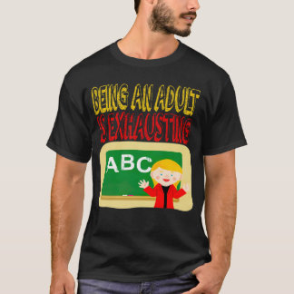 T-SHIRT ÊTRE ADULTE EST ÉPUISANT
