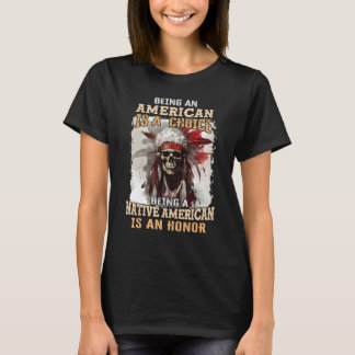 T-shirt Être Américain est un choix Être Amérindien