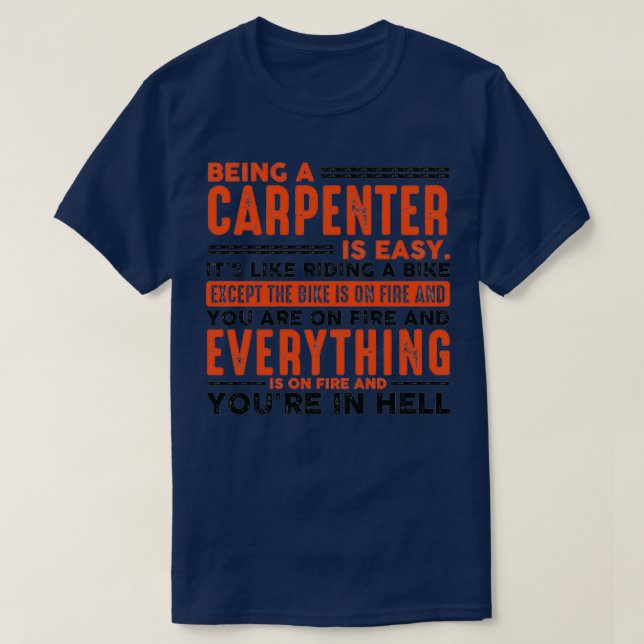 T-shirt Être charpentier est facile tout sur le feu (Design devant)
