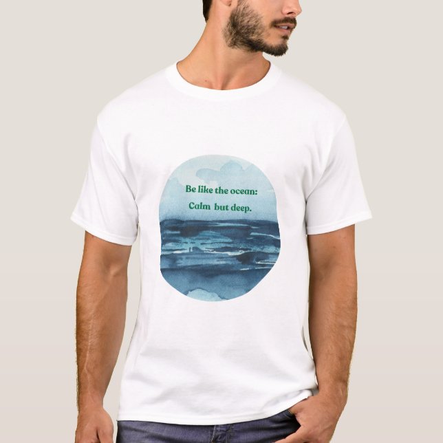T-shirt être comme l'océan calme et profond (Devant)