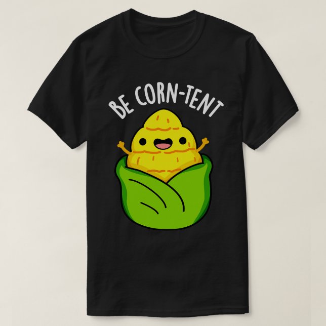 T-shirt Être Corntent Funny Corn Pun 1 (Design devant)