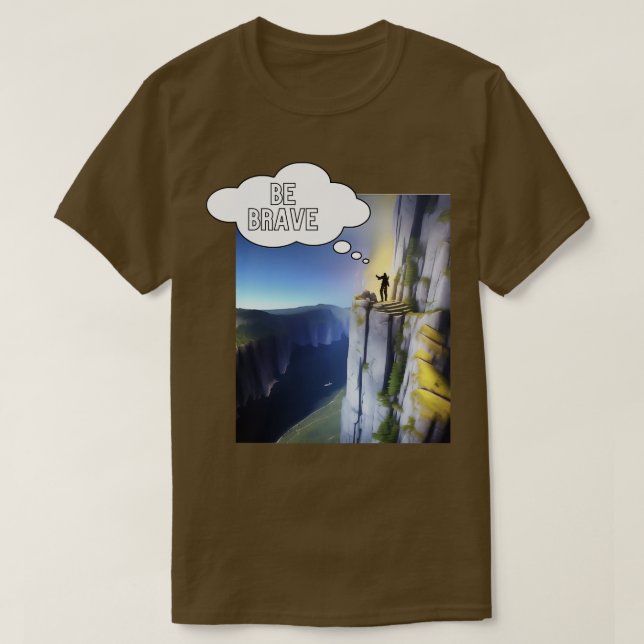 T-shirt être courageux (Design devant)