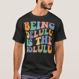 T-shirt Être Delulu Est Le Solulu Funny Delulu Meme Retro