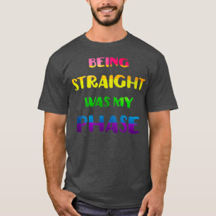 T-shirt Être Droit Était Ma Phase LGBT Pride