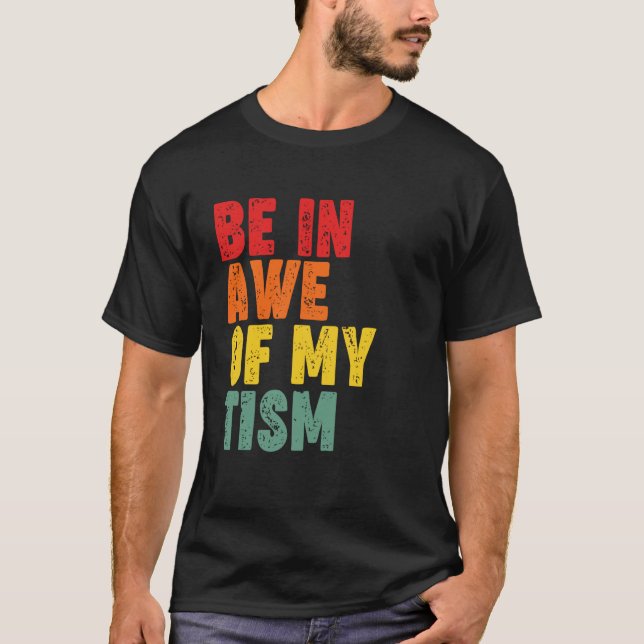 T-shirt Être en admiration devant mon Tism (Devant)