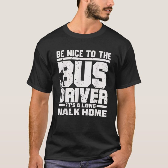 T-shirt être gentil avec le chauffeur de bus c'est une lon (Devant)