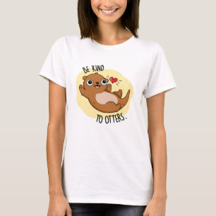 T-shirt Être Gentil Otters Funny Otter Pun