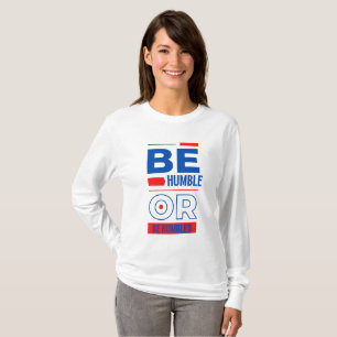T-shirt Être Humble Ou Être Humble Femmes