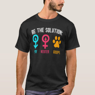 T-shirt Être la solution Spay Neuter Adopter Animal