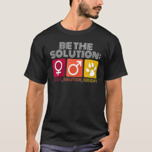 T-shirt Être la solution Spay Neuter Adopter Animal 2