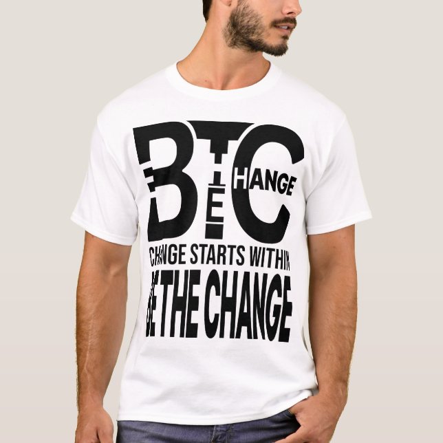 T-shirt Être Le Changement – Conception de typographie d'i (Devant)