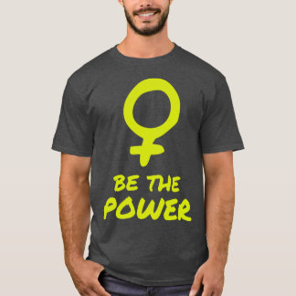 T-shirt Être Le Pouvoir Femmes Femme Émancipation Feminist