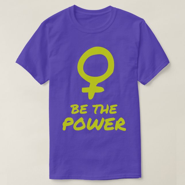 T-shirt Être Le Pouvoir Femmes Femme Émancipation Feminist (Design devant)