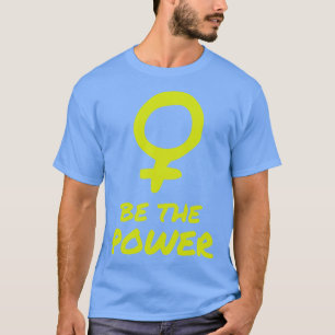 T-shirt Être Le Pouvoir Femmes Femme Émancipation Feminist