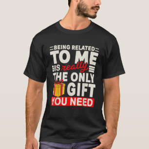 T-shirt Être Lié À Moi Est Vraiment Seulement Des Cadeaux