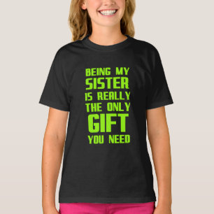 T-shirt Être ma soeur est vraiment le seul cadeau drôle 