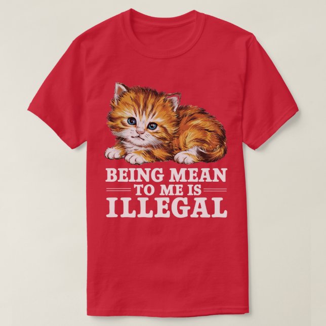 T-shirt être méchant avec moi est illégal (Design devant)
