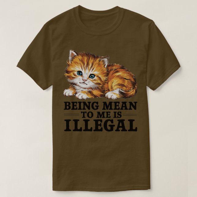 T-shirt être méchant avec moi est illégal 1 (Design devant)
