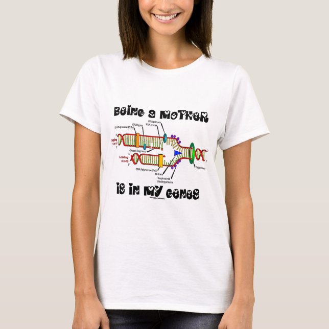 T-shirt Être Mère Est Dans Mes Gènes (Réplication De L'ADN (Devant)