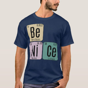 T-shirt Être Nice Éléments de tableau périodique Science P