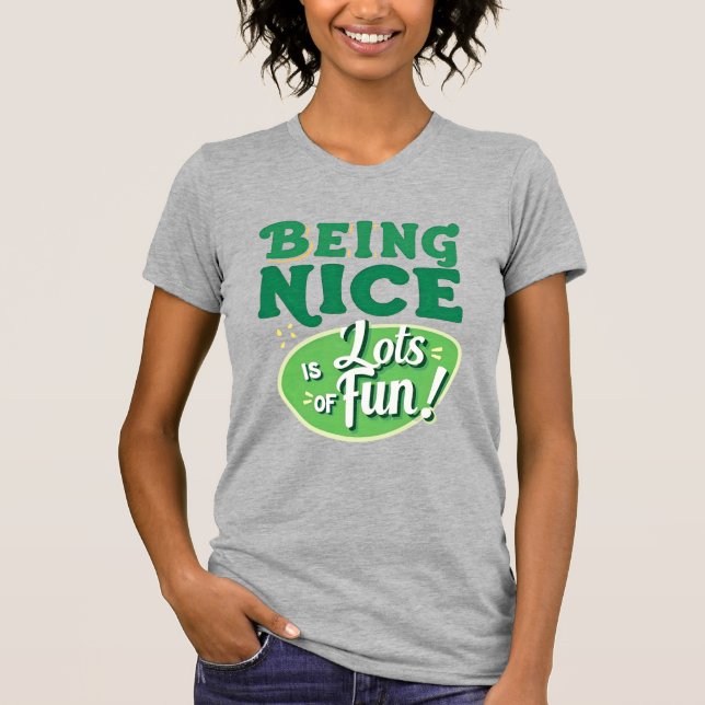 T-shirt Être Nice est beaucoup de plaisir Tee Tee (Devant)
