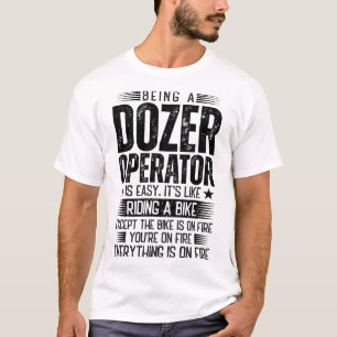 T-shirt Être Opérateur De Dozer Est Facile