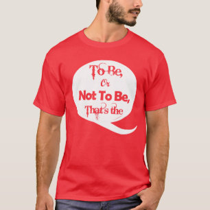 T-shirt Être ou ne pas être