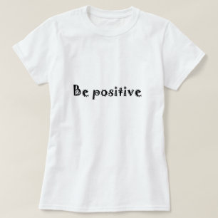 T-shirt être positif
