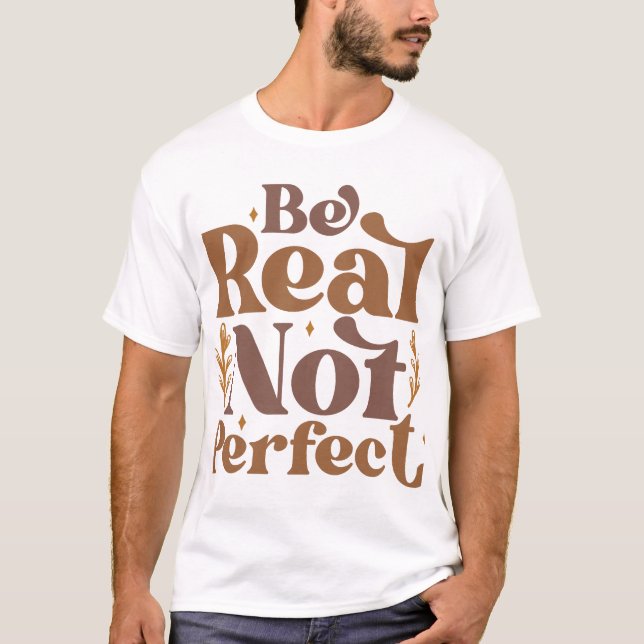 T-shirt Être réel pas parfait (Devant)