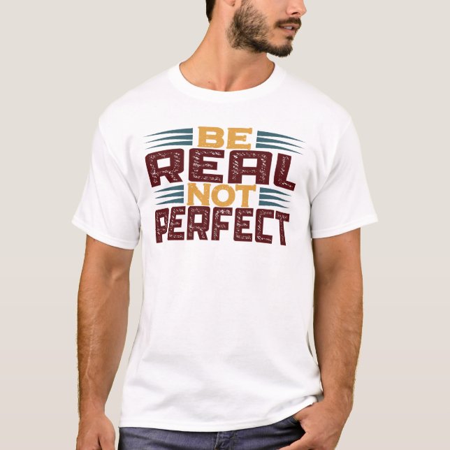 T-shirt Être réel pas parfait (Devant)