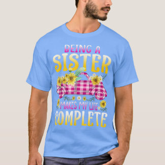 T-shirt Être Soeur Rend Ma Vie Complète Tr Tournesol