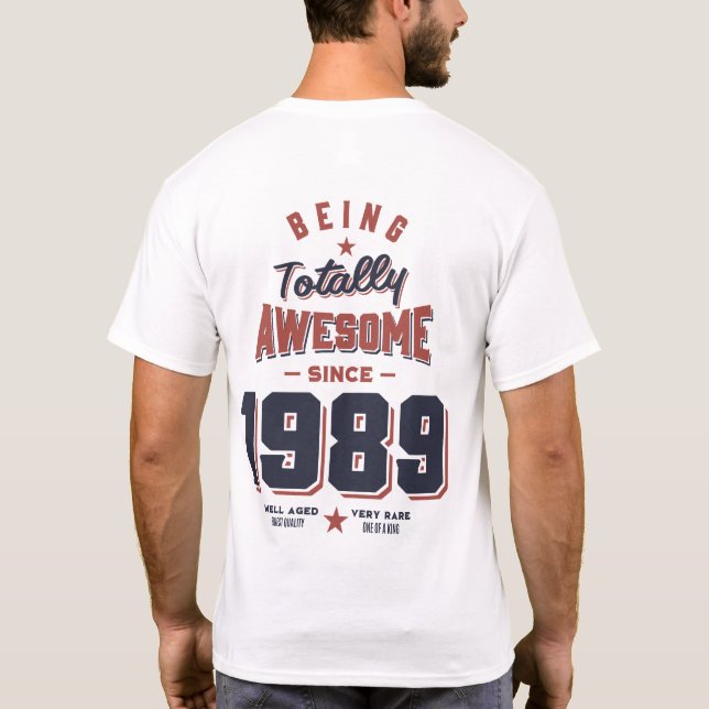 T-shirt Être totalement génial depuis 1989 Cadeau d'annive (Dos)