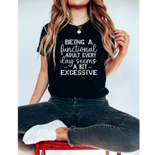 T-shirt Être Un Adulte Fonctionnel Tous Les Jours Semble A