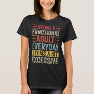 T-shirt Être Un Adulte Fonctionnel Tous Les Jours Semble U