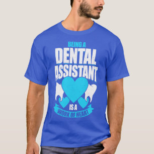 T-shirt Être Un Assistant Dentaire Est Un Travail De Coeur