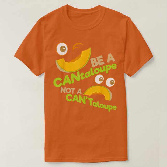T-shirt Être un CANtaloupe pas un CANTaloupe Emoticon posi (Design devant)