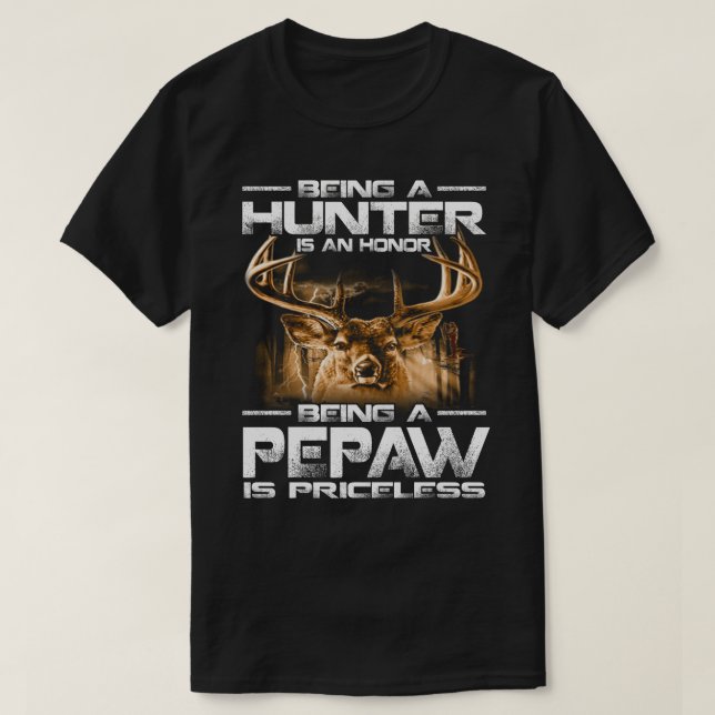 T-shirt Être un chasseur est un honneur être un PEPAW est  (Design devant)