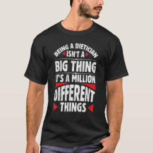 T-shirt Être un diététiste n'est pas une grande chose C'es