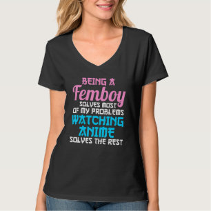 T-shirt être un femboy résout la plupart de mes problèmes 