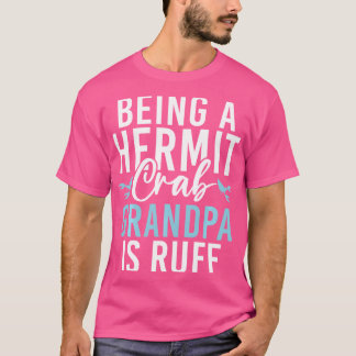 T-shirt Être Un Grandpa De Crabe Hermite Est Ruff Hermite 