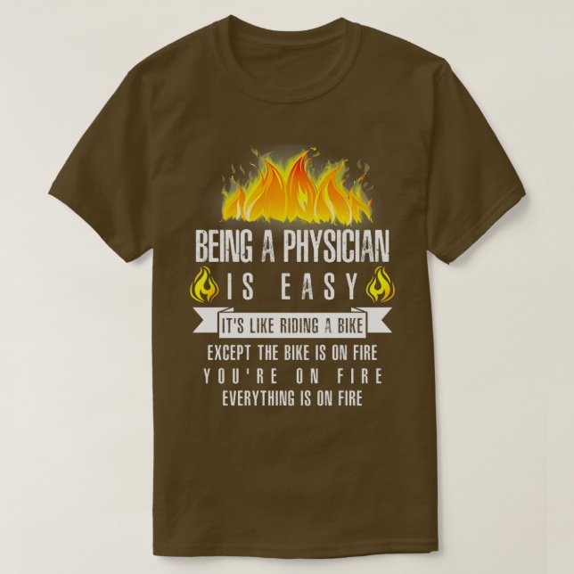 T-shirt Être un médecin est facile tout est en feu (Design devant)