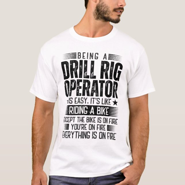 T-shirt Être Un Opérateur De Foreuse Est Facile (Devant)