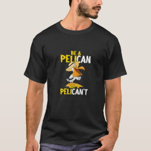 T-shirt Être un pélican pas un animal aquatique de Pélican