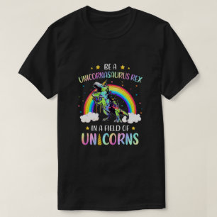 T-shirt Être Un Rex Unicornasaurus Dans Un Champ De Cut Un