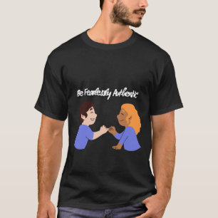 T-shirt 💫 Être un 💫 sans crainte