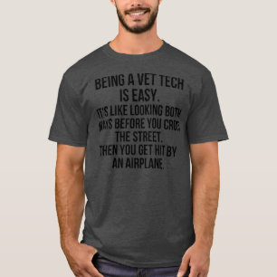 T-shirt Être un technicien vétérinaire est facile