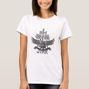T-shirt Être Une Étoile De Rock Et De Rouleaux