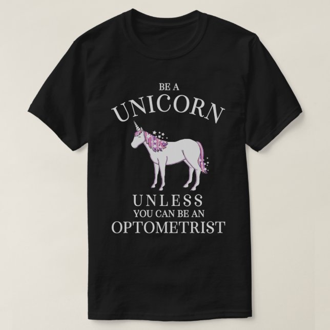 T-shirt Être une licorne à moins d'être un optométriste (Design devant)